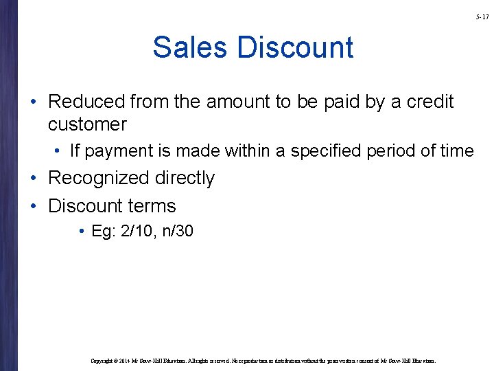 5 -17 Sales Discount • Reduced from the amount to be paid by a