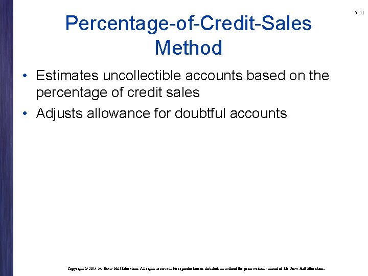 Percentage-of-Credit-Sales Method • Estimates uncollectible accounts based on the percentage of credit sales •