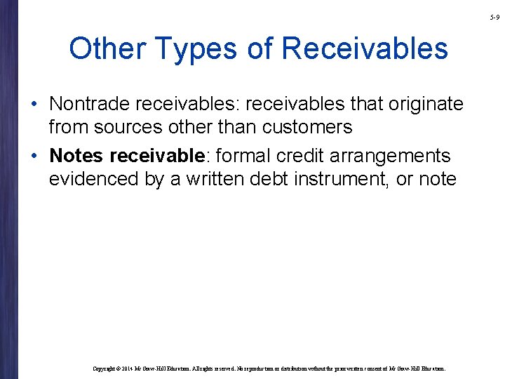 5 -9 Other Types of Receivables • Nontrade receivables: receivables that originate from sources