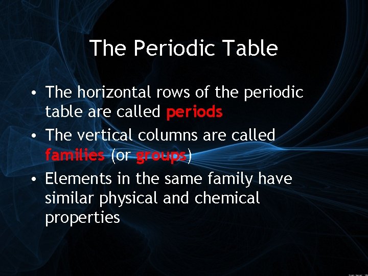 The Periodic Table • The horizontal rows of the periodic table are called periods
