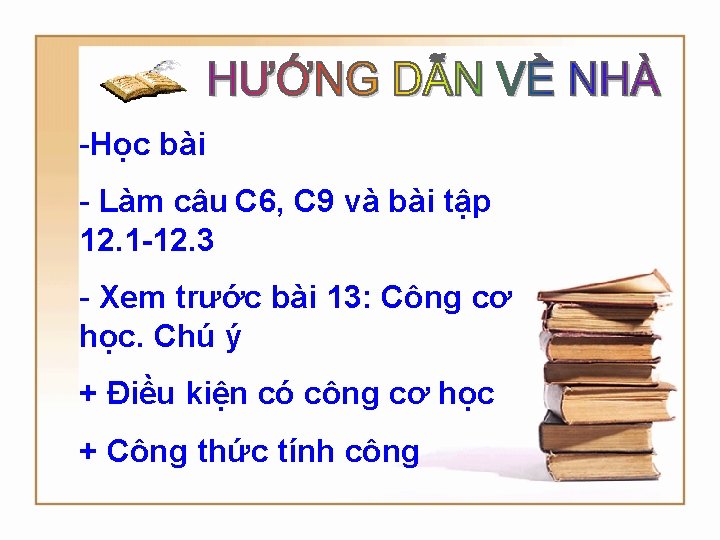 -Học bài - Làm câu C 6, C 9 và bài tập 12. 1