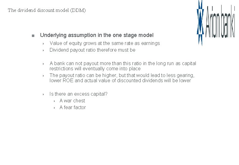 The dividend discount model (DDM) Underlying assumption in the one stage model Value of