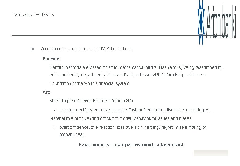 Valuation – Basics Valuation a science or an art? A bit of both Science: