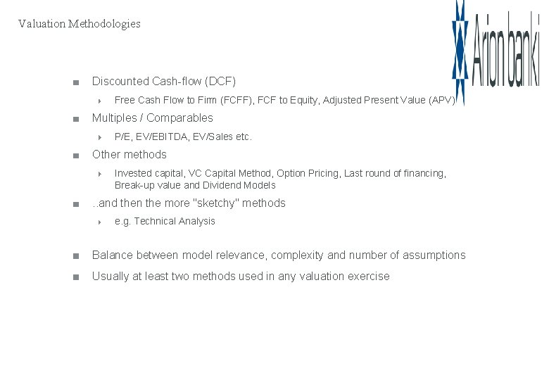 Valuation Methodologies Discounted Cash-flow (DCF) Free Cash Flow to Firm (FCFF), FCF to Equity,