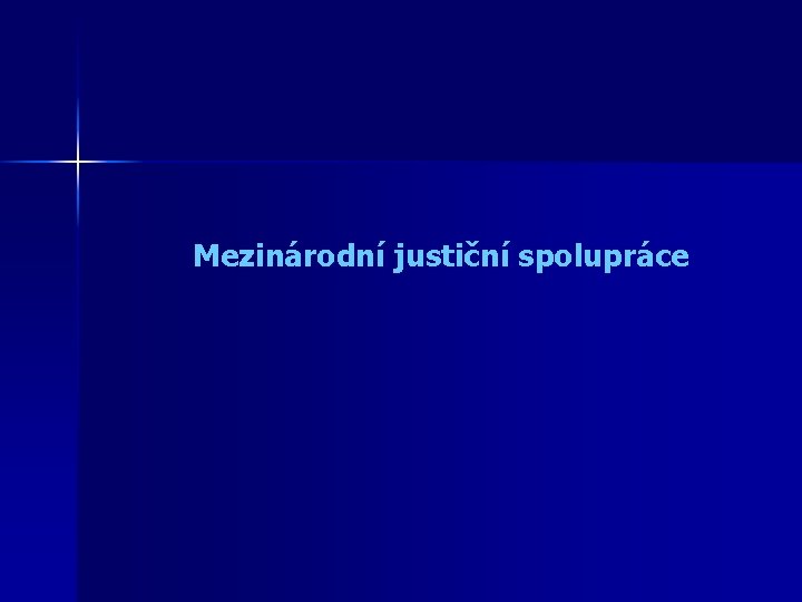 Mezinárodní justiční spolupráce 