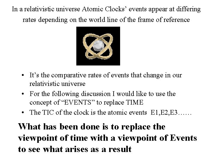 In a relativistic universe Atomic Clocks’ events appear at differing rates depending on the