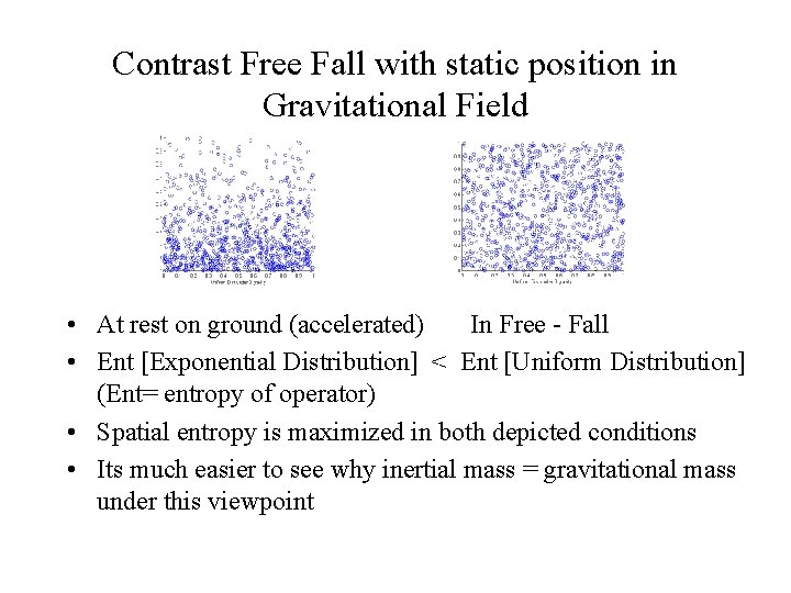 Contrast Free Fall with static position in Gravitational Field • At rest on ground