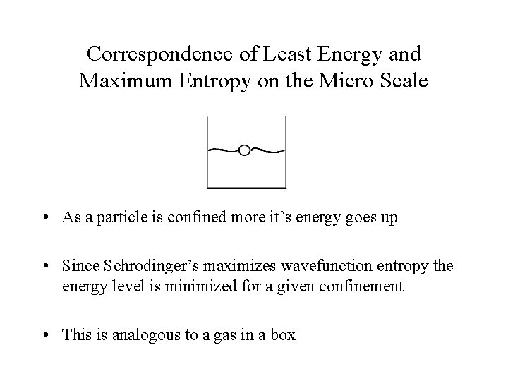 Correspondence of Least Energy and Maximum Entropy on the Micro Scale • As a