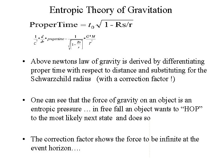 Entropic Theory of Gravitation • Above newtons law of gravity is derived by differentiating