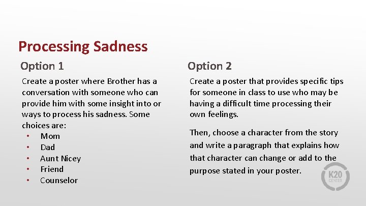Processing Sadness Option 1 Option 2 Create a poster where Brother has a conversation