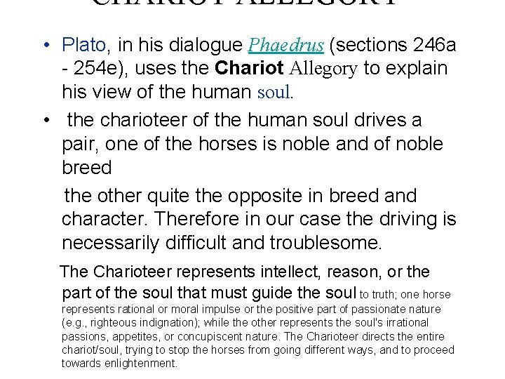 CHARIOT ALLEGORY • Plato, in his dialogue Phaedrus (sections 246 a - 254 e),
