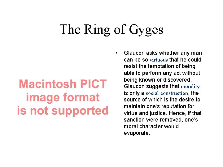 The Ring of Gyges • Glaucon asks whether any man can be so virtuous