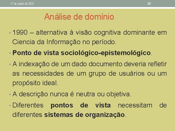 35 17 de junho de 2021 Análise de domínio • 1990 – alternativa à