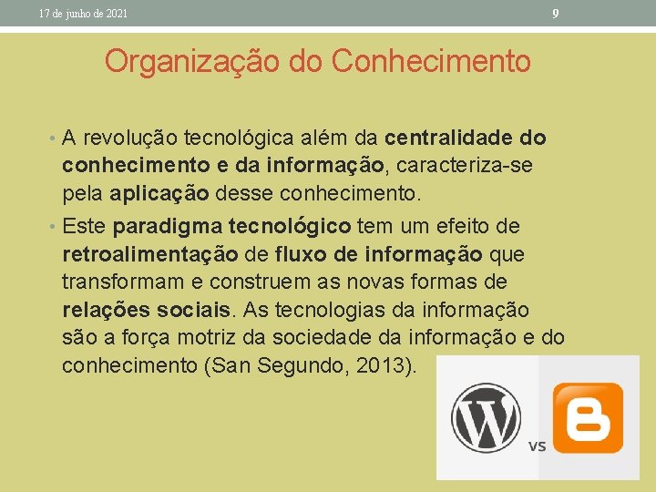 17 de junho de 2021 9 Organização do Conhecimento • A revolução tecnológica além