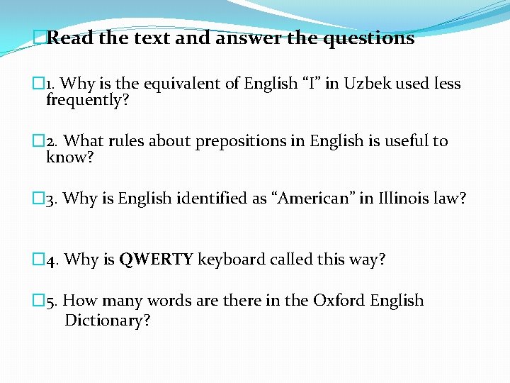 �Read the text and answer the questions � 1. Why is the equivalent of