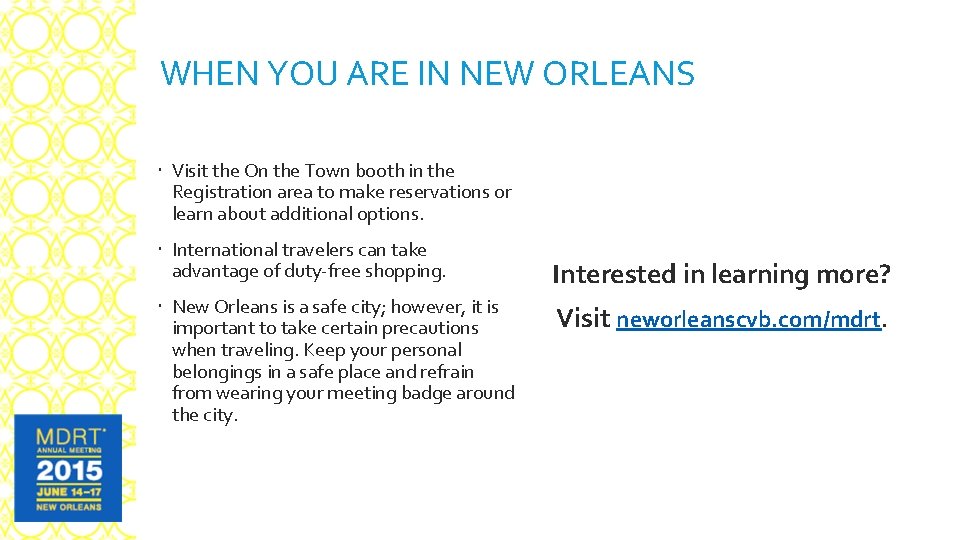 WHEN YOU ARE IN NEW ORLEANS Visit the On the Town booth in the