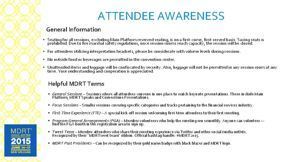 ATTENDEE AWARENESS General Information • Seating for all sessions, excluding Main Platform reserved seating,
