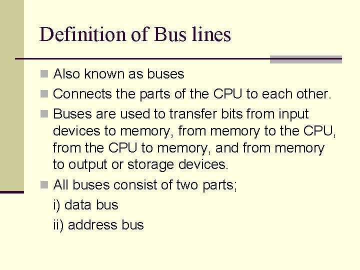 Definition of Bus lines n Also known as buses n Connects the parts of