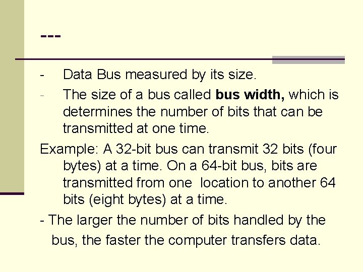 --- Data Bus measured by its size. - The size of a bus called