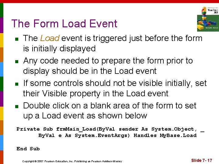 The Form Load Event n n The Load event is triggered just before the