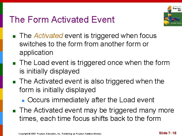 The Form Activated Event n n The Activated event is triggered when focus switches