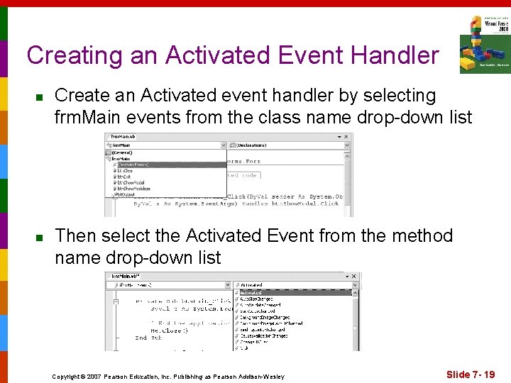 Creating an Activated Event Handler n n Create an Activated event handler by selecting