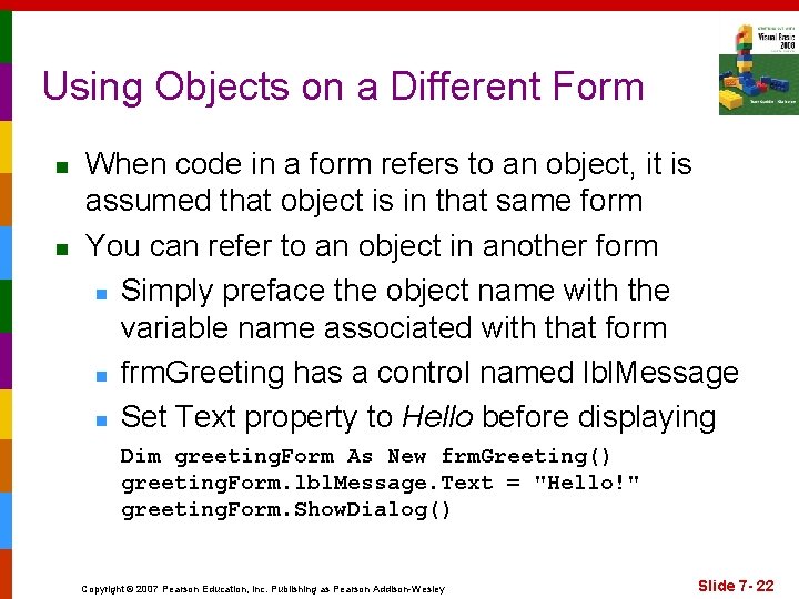 Using Objects on a Different Form n n When code in a form refers