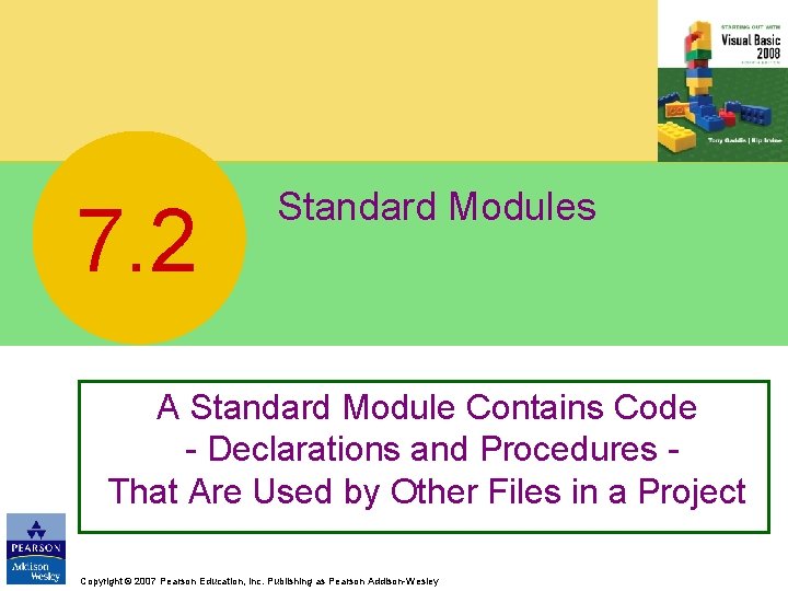 7. 2 Standard Modules A Standard Module Contains Code - Declarations and Procedures That