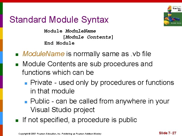 Standard Module Syntax Module. Name [Module Contents] End Module n n n Module. Name