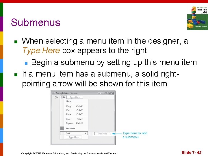 Submenus n n When selecting a menu item in the designer, a Type Here