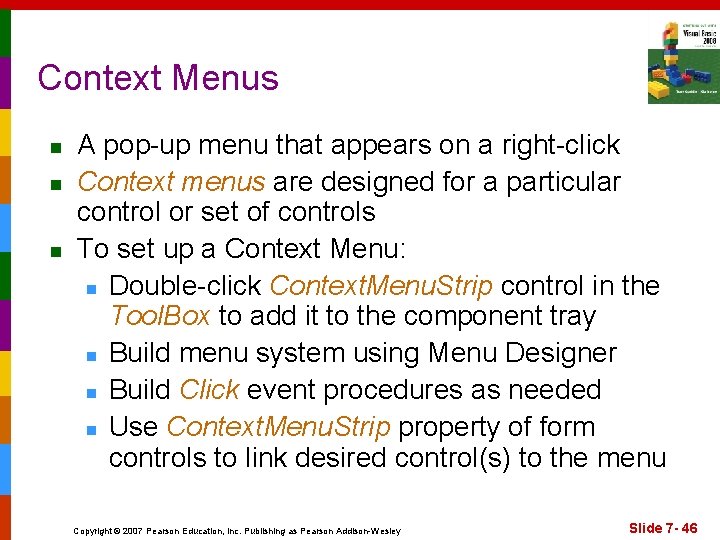 Context Menus n n n A pop-up menu that appears on a right-click Context