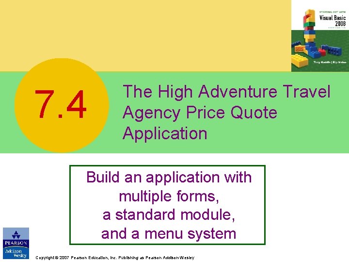 7. 4 The High Adventure Travel Agency Price Quote Application Build an application with