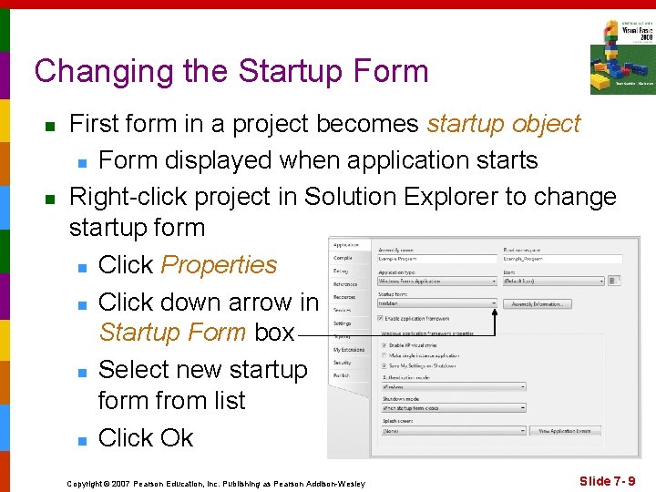 Changing the Startup Form n n First form in a project becomes startup object
