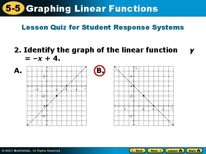 5 -5 Graphing Linear Functions Lesson Quiz for Student Response Systems 2. Identify the