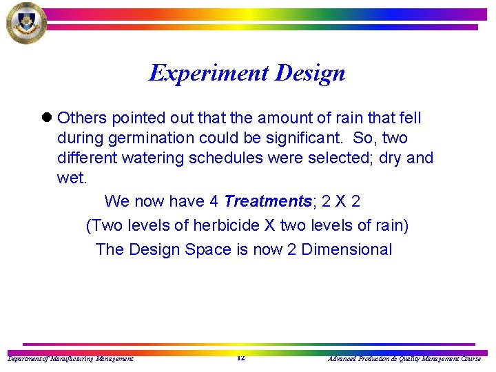 Experiment Design l Others pointed out that the amount of rain that fell during