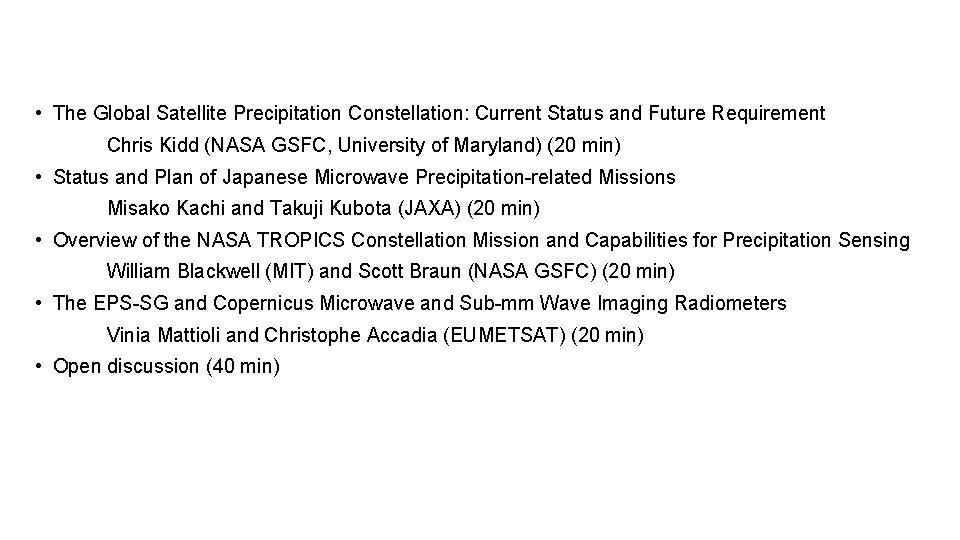  • The Global Satellite Precipitation Constellation: Current Status and Future Requirement Chris Kidd