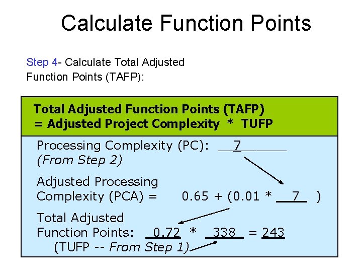 Calculate Function Points Step 4 - Calculate Total Adjusted Function Points (TAFP): Total Adjusted