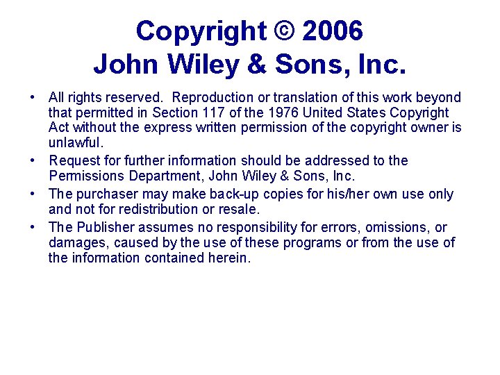 Copyright © 2006 John Wiley & Sons, Inc. • All rights reserved. Reproduction or