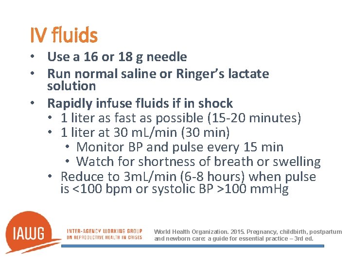 IV fluids • Use a 16 or 18 g needle • Run normal saline