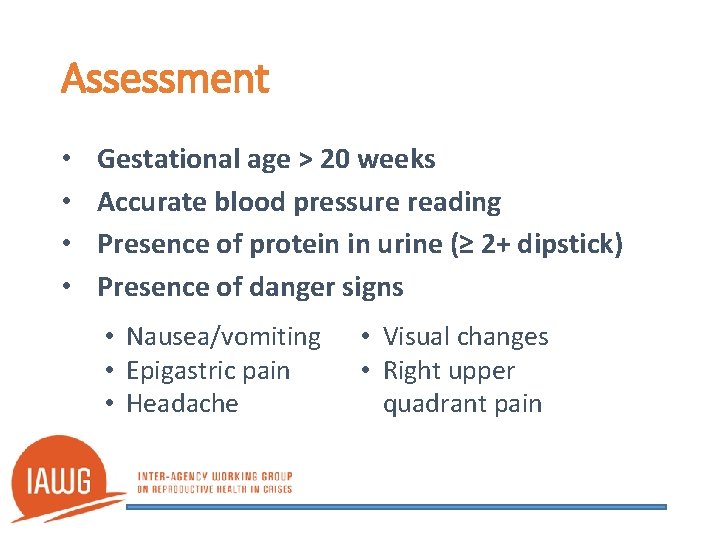 Assessment • • Gestational age > 20 weeks Accurate blood pressure reading Presence of
