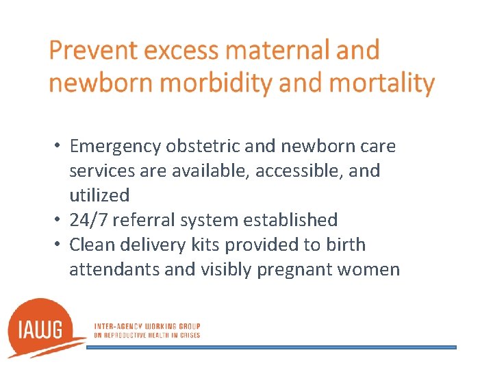  • Emergency obstetric and newborn care services are available, accessible, and utilized •