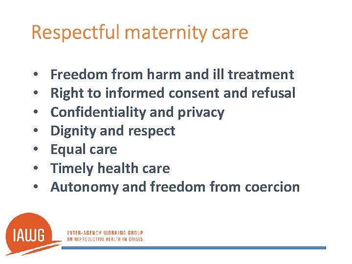  • • Freedom from harm and ill treatment Right to informed consent and