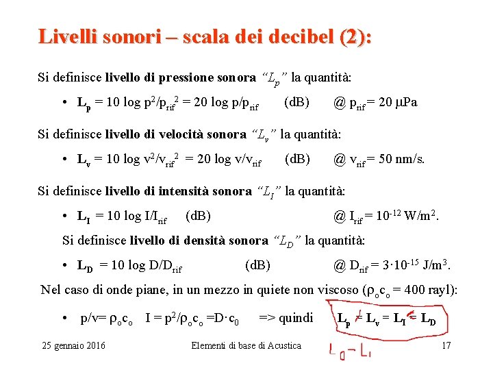 Livelli sonori – scala dei decibel (2): Si definisce livello di pressione sonora “Lp”