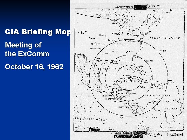 CIA Briefing Map Meeting of the Ex. Comm October 16, 1962 