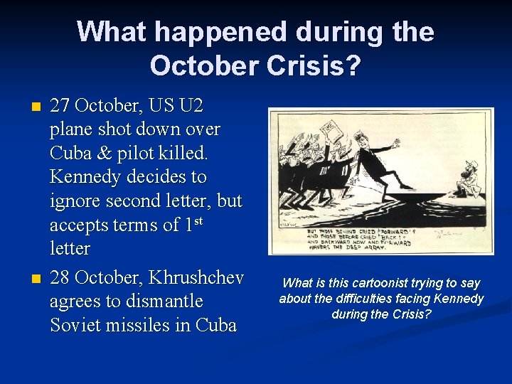 What happened during the October Crisis? n n 27 October, US U 2 plane