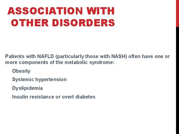 ASSOCIATION WITH OTHER DISORDERS Patients with NAFLD (particularly those with NASH) often have one
