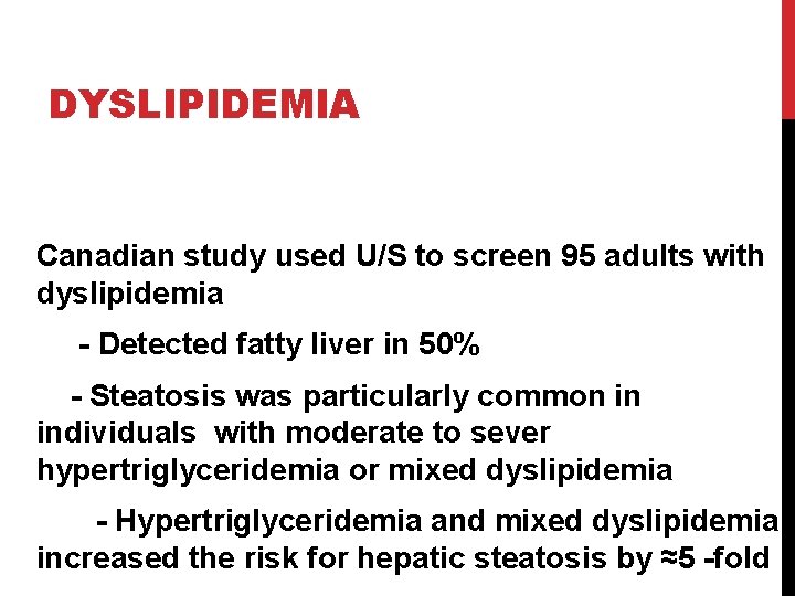 DYSLIPIDEMIA Canadian study used U/S to screen 95 adults with dyslipidemia - Detected fatty