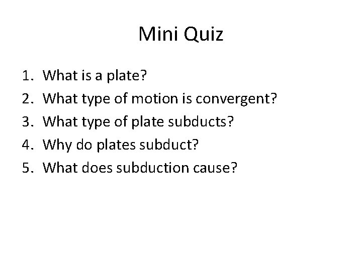 Mini Quiz 1. 2. 3. 4. 5. What is a plate? What type of