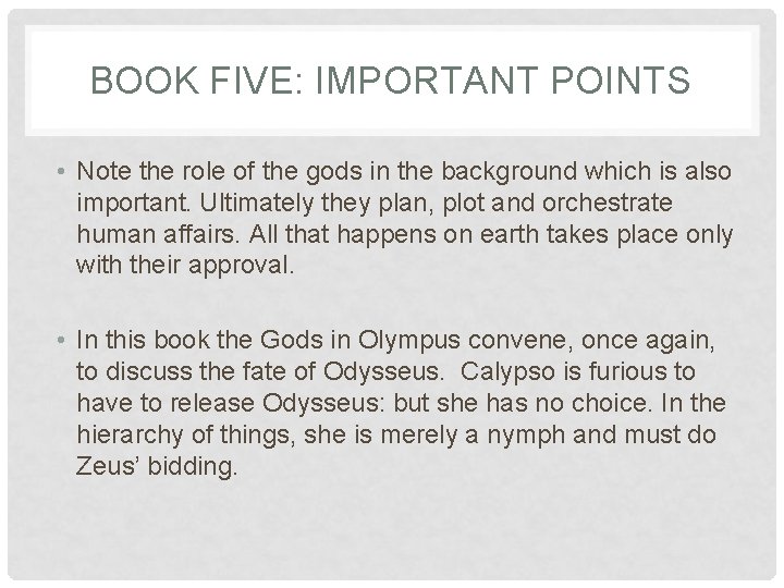 BOOK FIVE: IMPORTANT POINTS • Note the role of the gods in the background