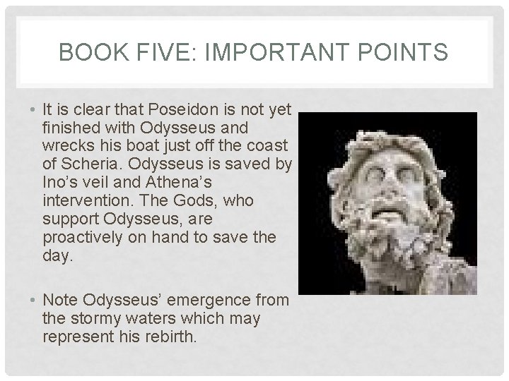 BOOK FIVE: IMPORTANT POINTS • It is clear that Poseidon is not yet finished